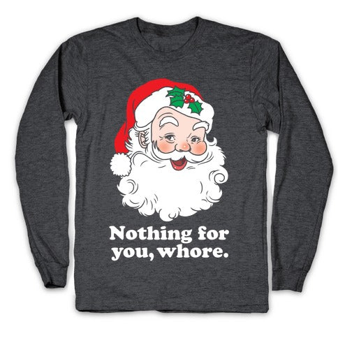Nothing For You, Whore Longsleeve Tee